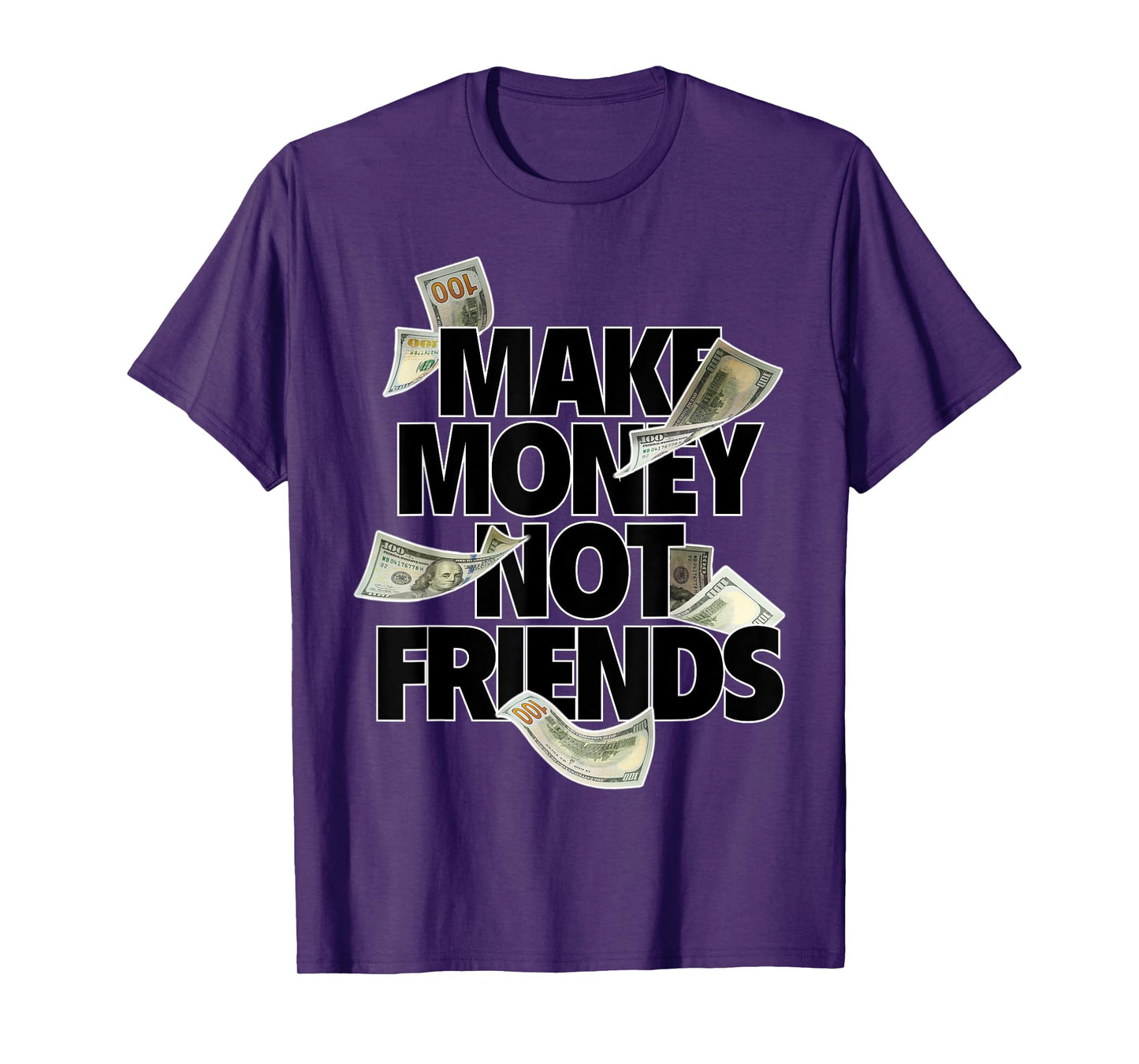 Make Money Not Friends T-Shirt