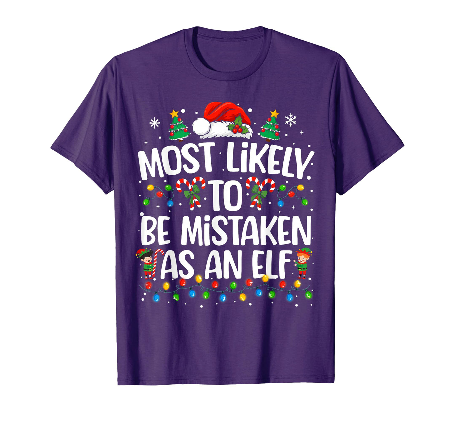 Most Likely to Be Mistaken As an Elf Christmas Family Xmas T-Shirt