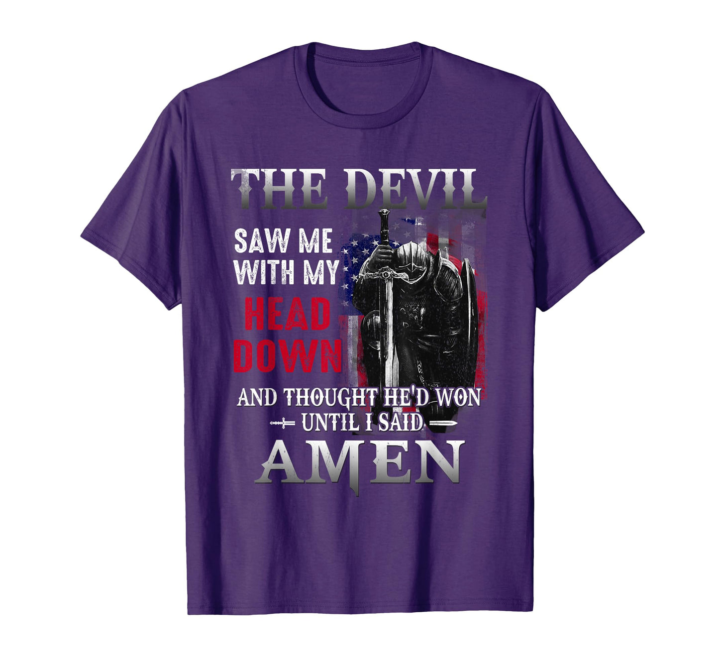 Devil Saw Me With My Head Thought He'd Won Until I Said Amen T-Shirt