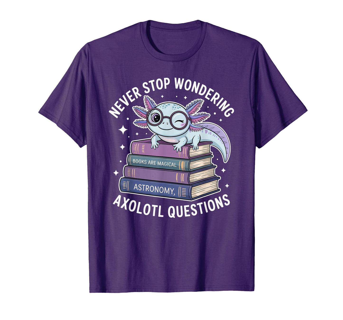 Never Stop Wondering Axolotl Questions Kids Funny Graphic T-Shirt