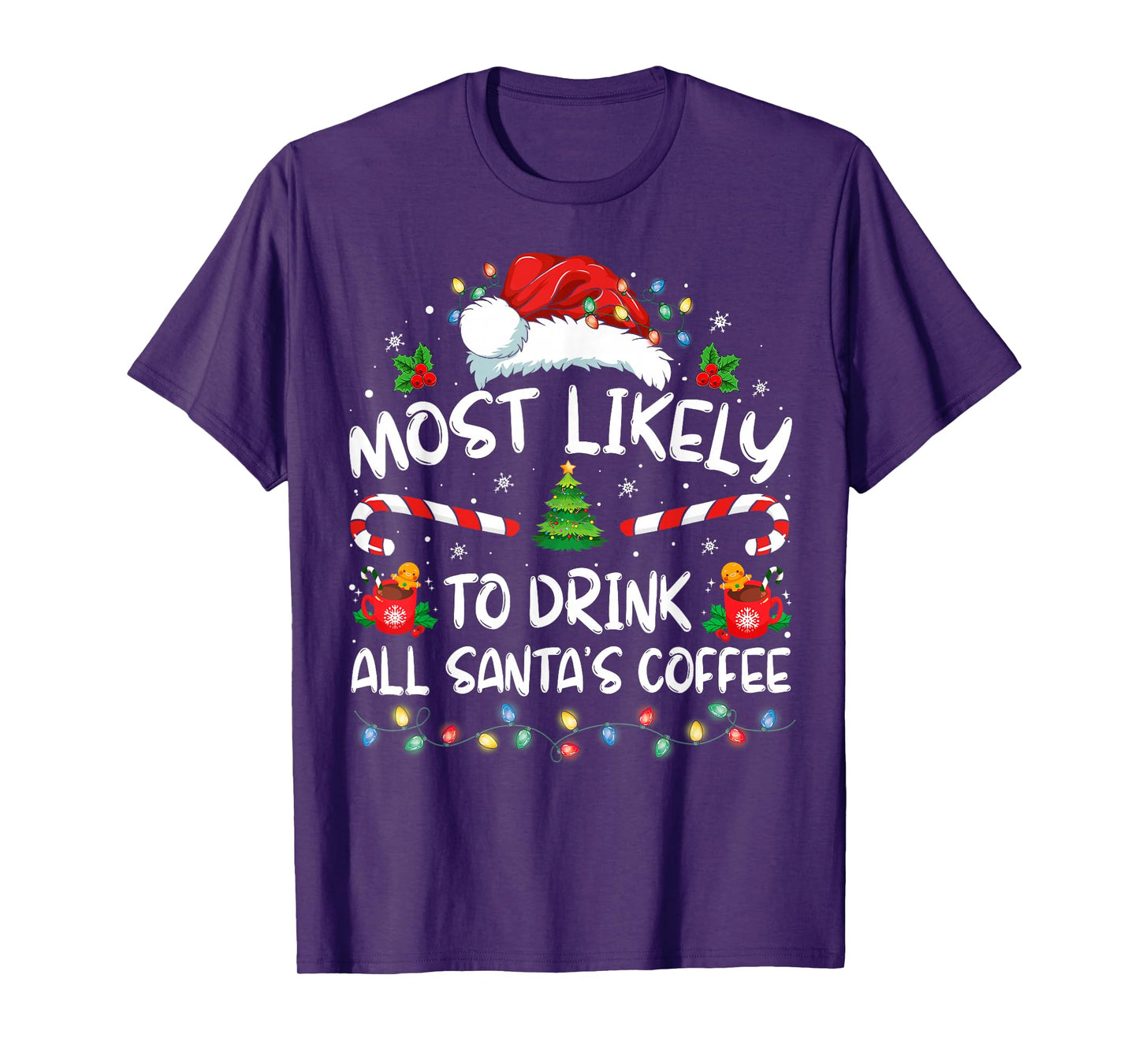 Most Likely To Drink All Santa's Coffee Christmas Pajamas T-Shirt