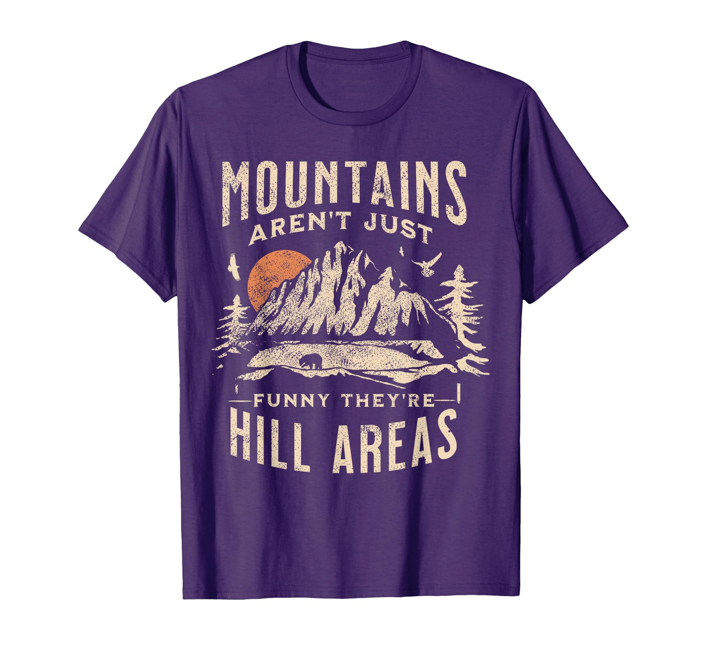 Mountains Aren't Funny They're Hill Areas Dad Joke Word Pun T-Shirt