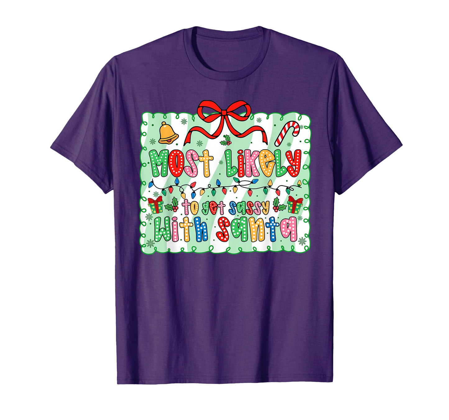 Most Likely to Get Sassy with Santa Coquette Bow Xmas T-Shirt