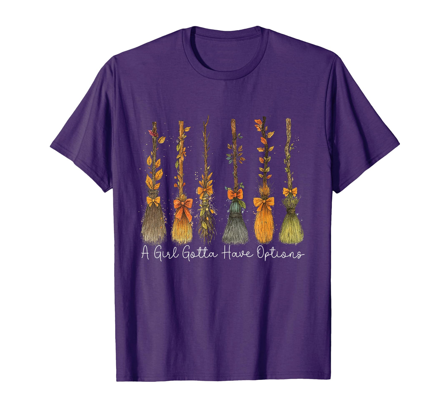 A Girl's Gotta Have Options with Witch Broom Halloween T-Shirt
