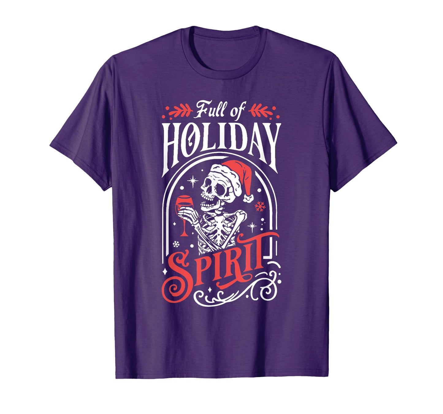 Full of Holiday Christmas Skeleton Spirit Drinking Wine T-Shirt