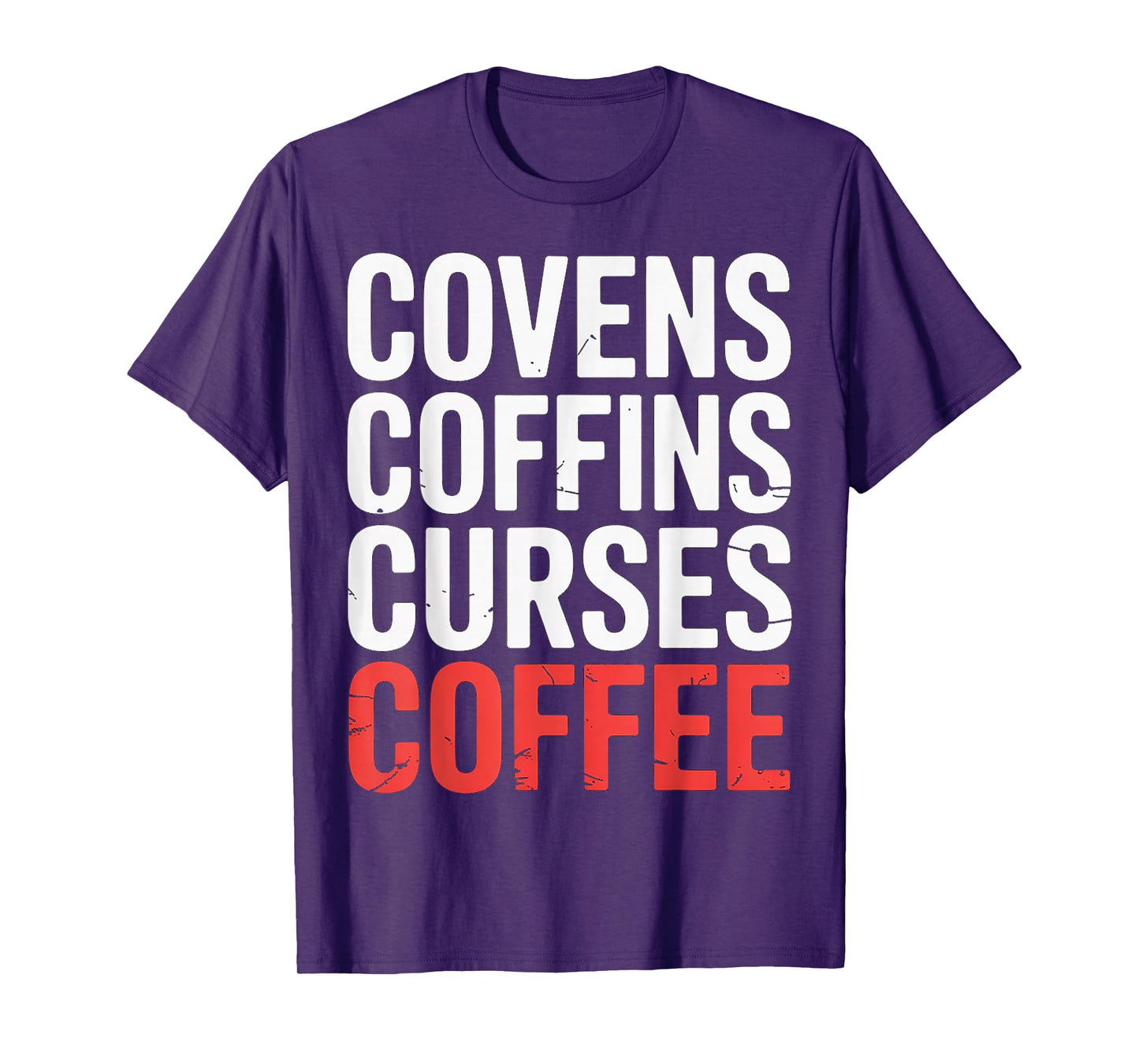 Covens Coffins Curses Coffee Dark Sass ||- T-Shirt