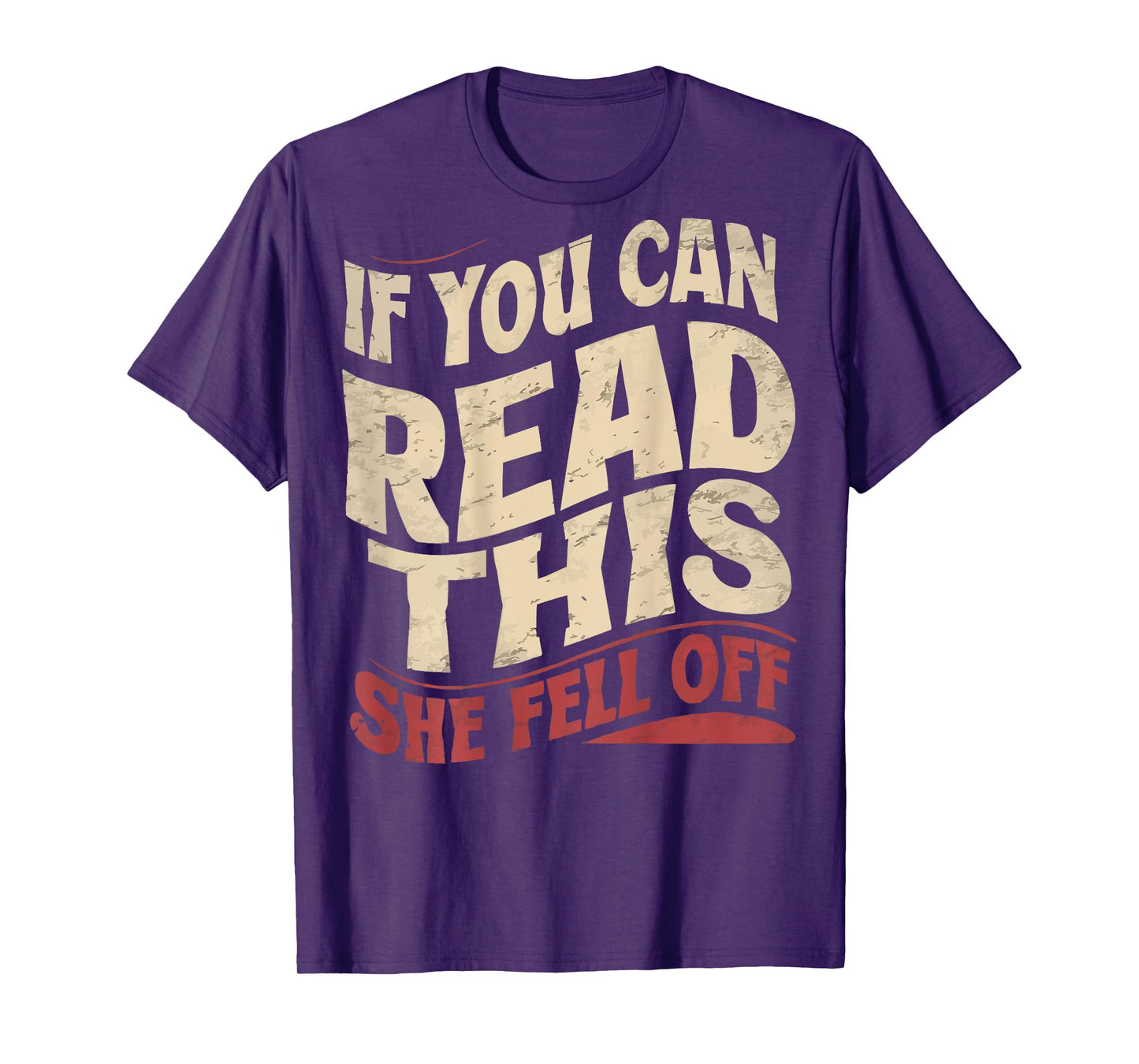 Funny If You Can Read This She Fell Off Biker (Art on back) T-Shirt