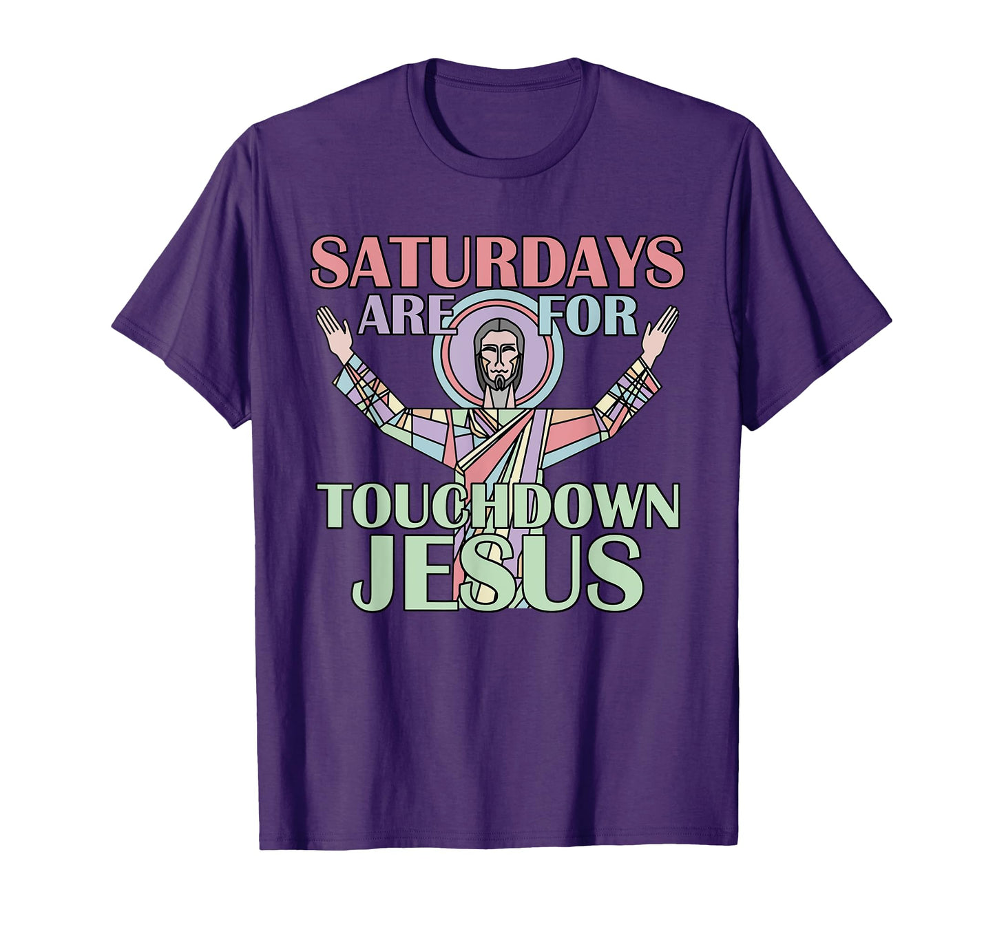 Saturdays Are For Touchdown Jesus Christian T-Shirt