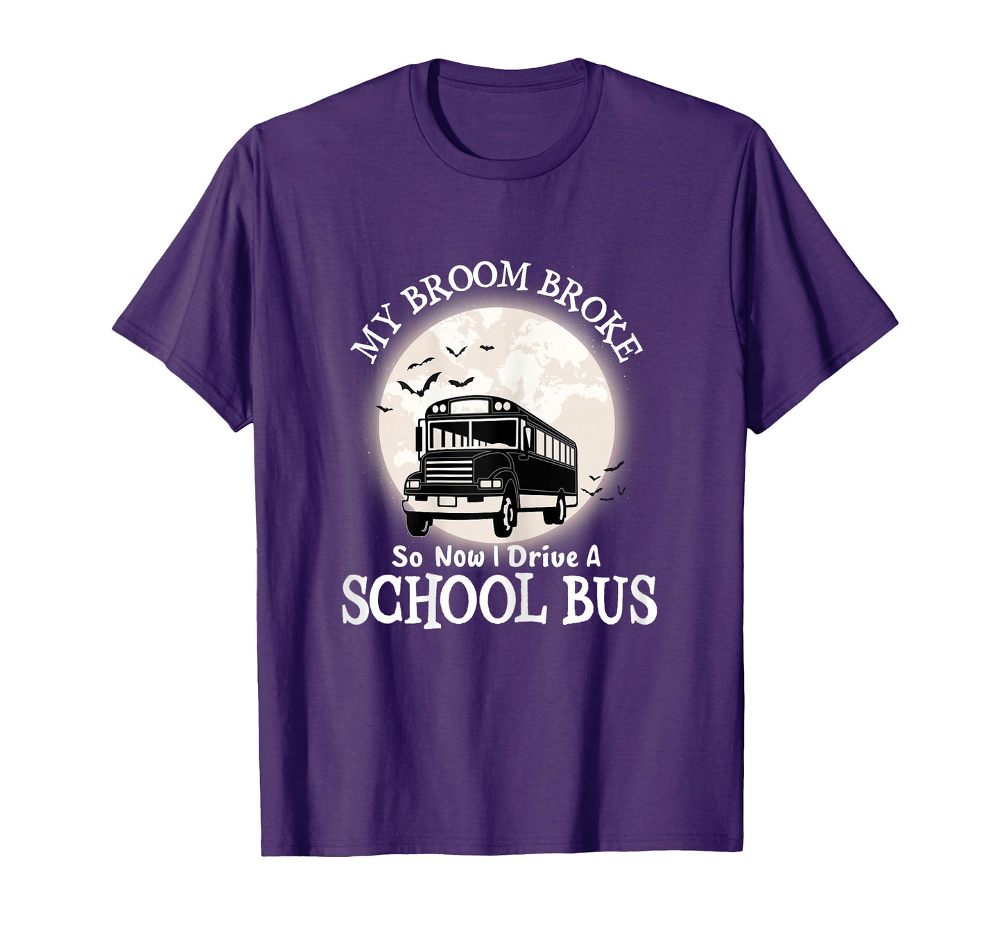 Halloween My Broom Broke So Now I Drive a School Bus T-Shirt