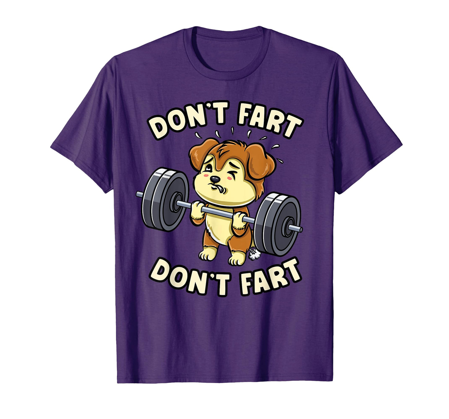 Dont Fart Weightlifting Dog Funny Gym Workout Fitness Coach Men Women T-Shirt