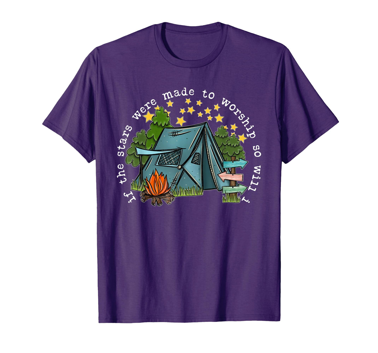 If The Stars Were Made To Worship So Will I Camping T-Shirt