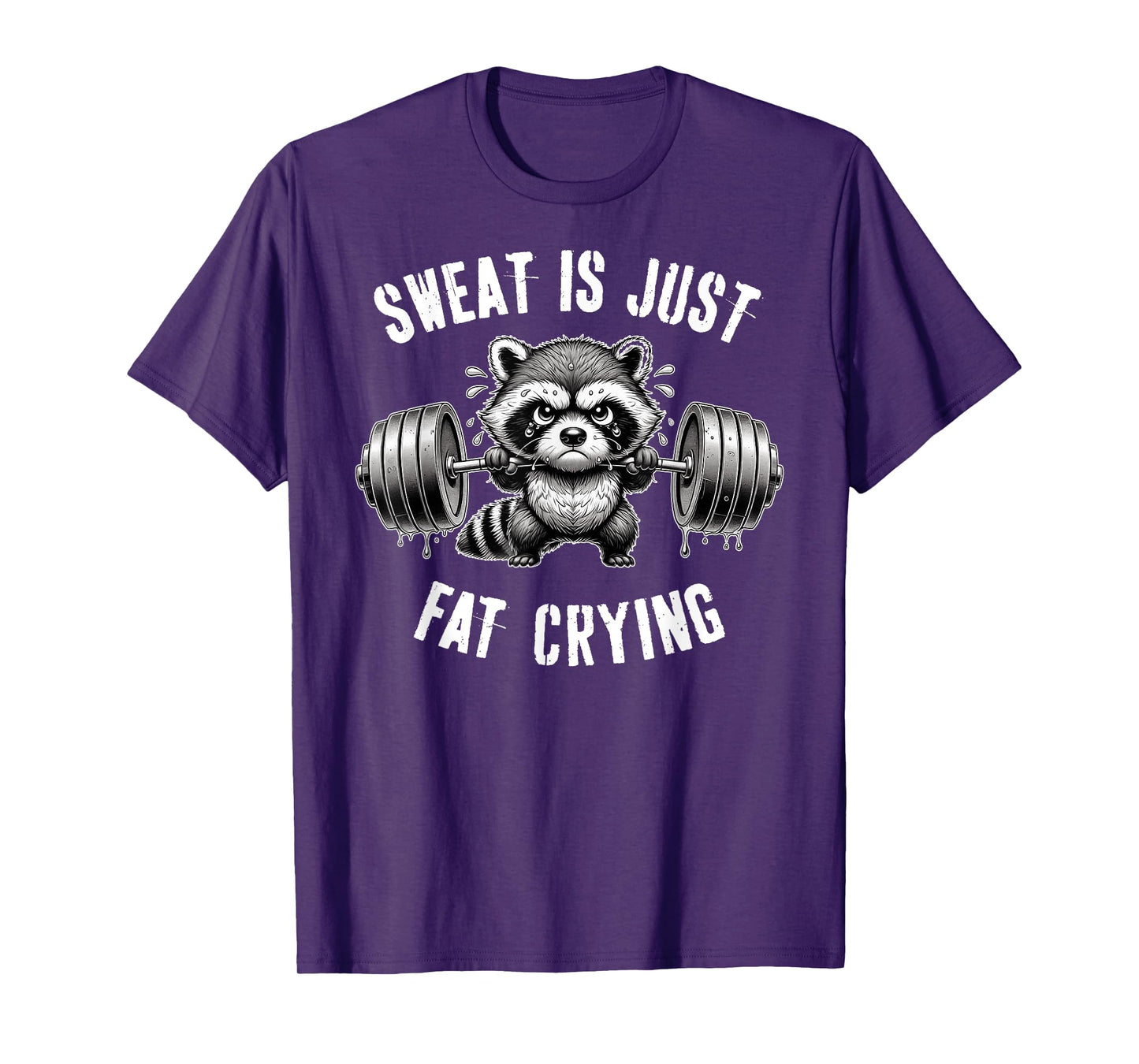 Raccoon Sweat Is Just Fat Crying Gym T-Shirt