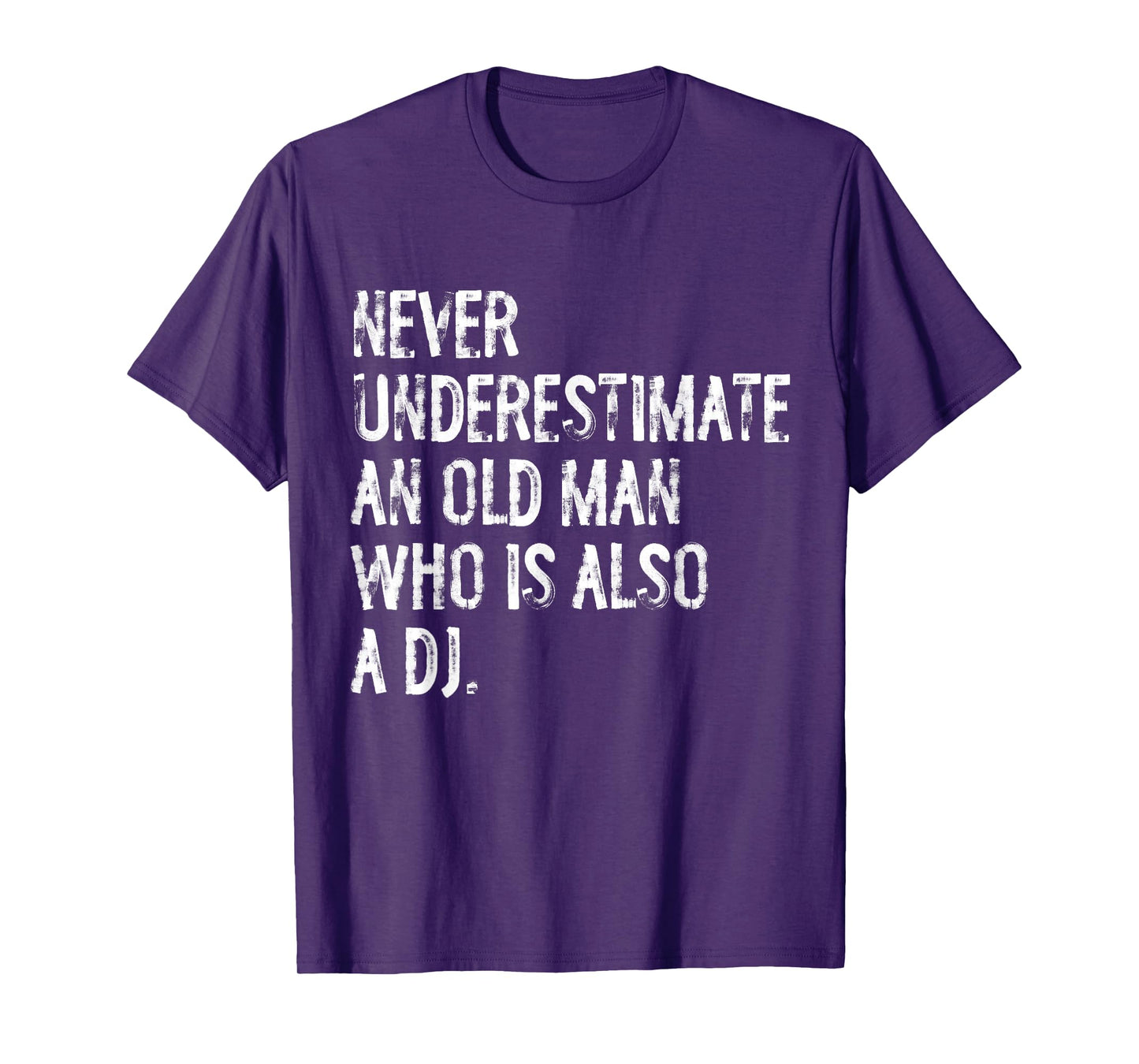Typography Funny DJ Gifts Never Underestimate An Old Man Who Is Also A DJ T-Shirt