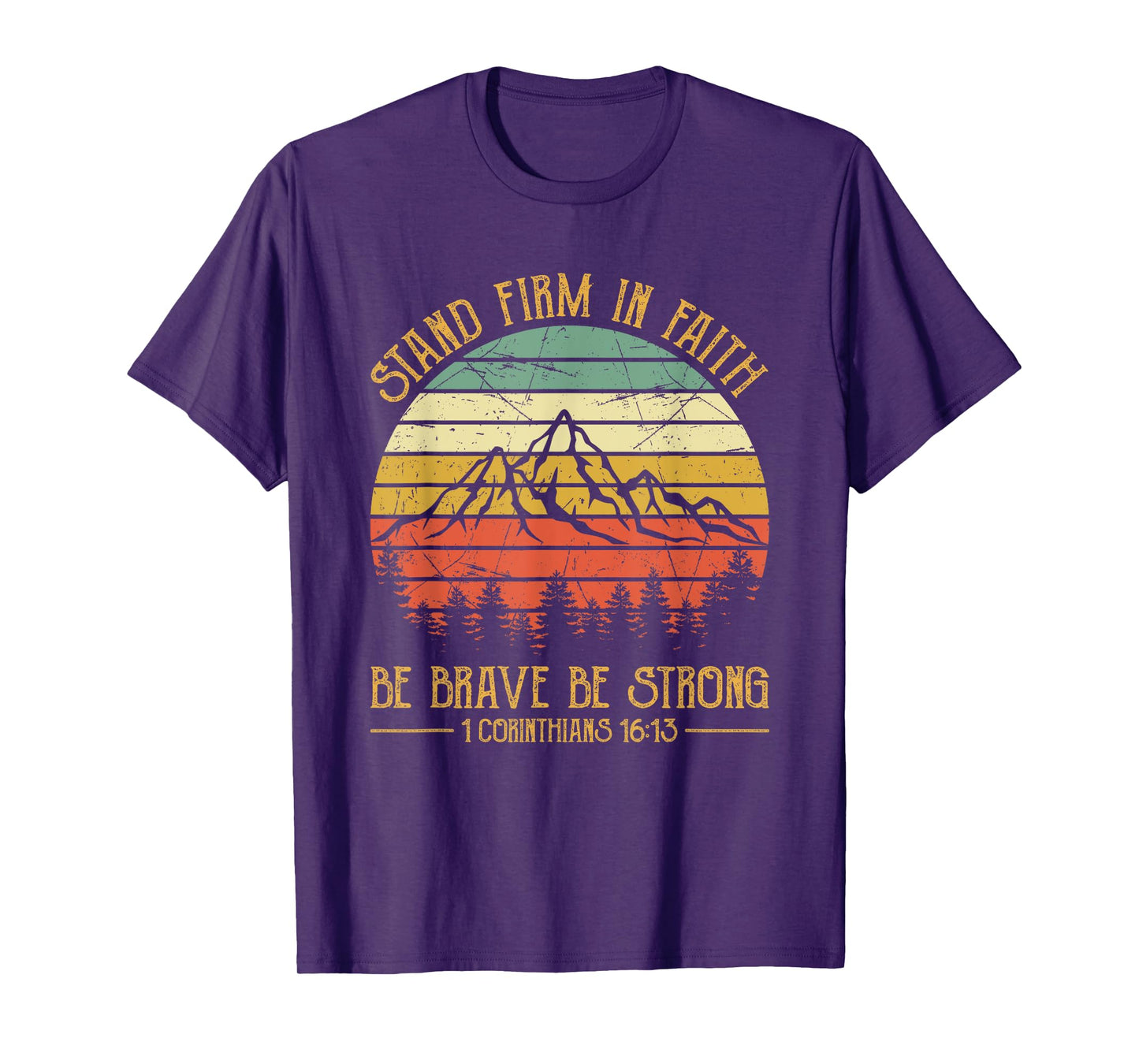 Stand Firm In The Faith Be Brave Be Strong Tshirt Christian T-Shirt