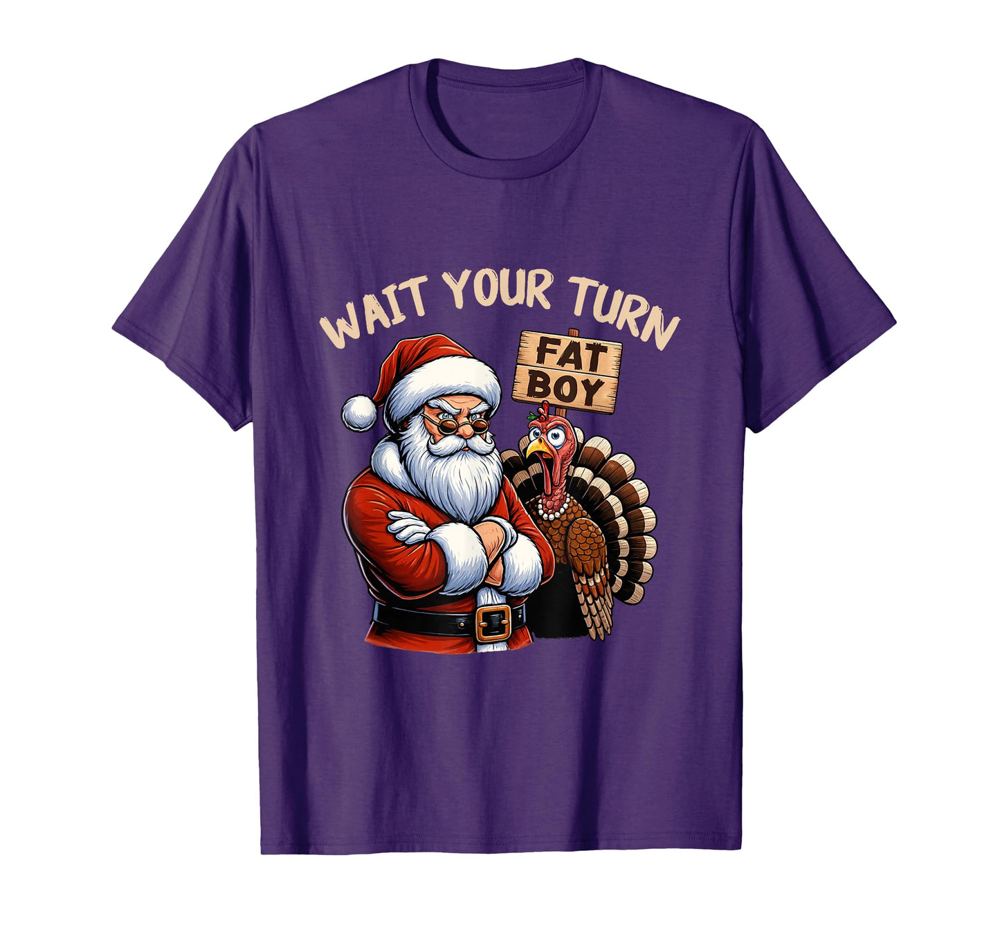 Wait Your Turn Fat Boy Funny Thanksgiving Turkey Santa T-Shirt