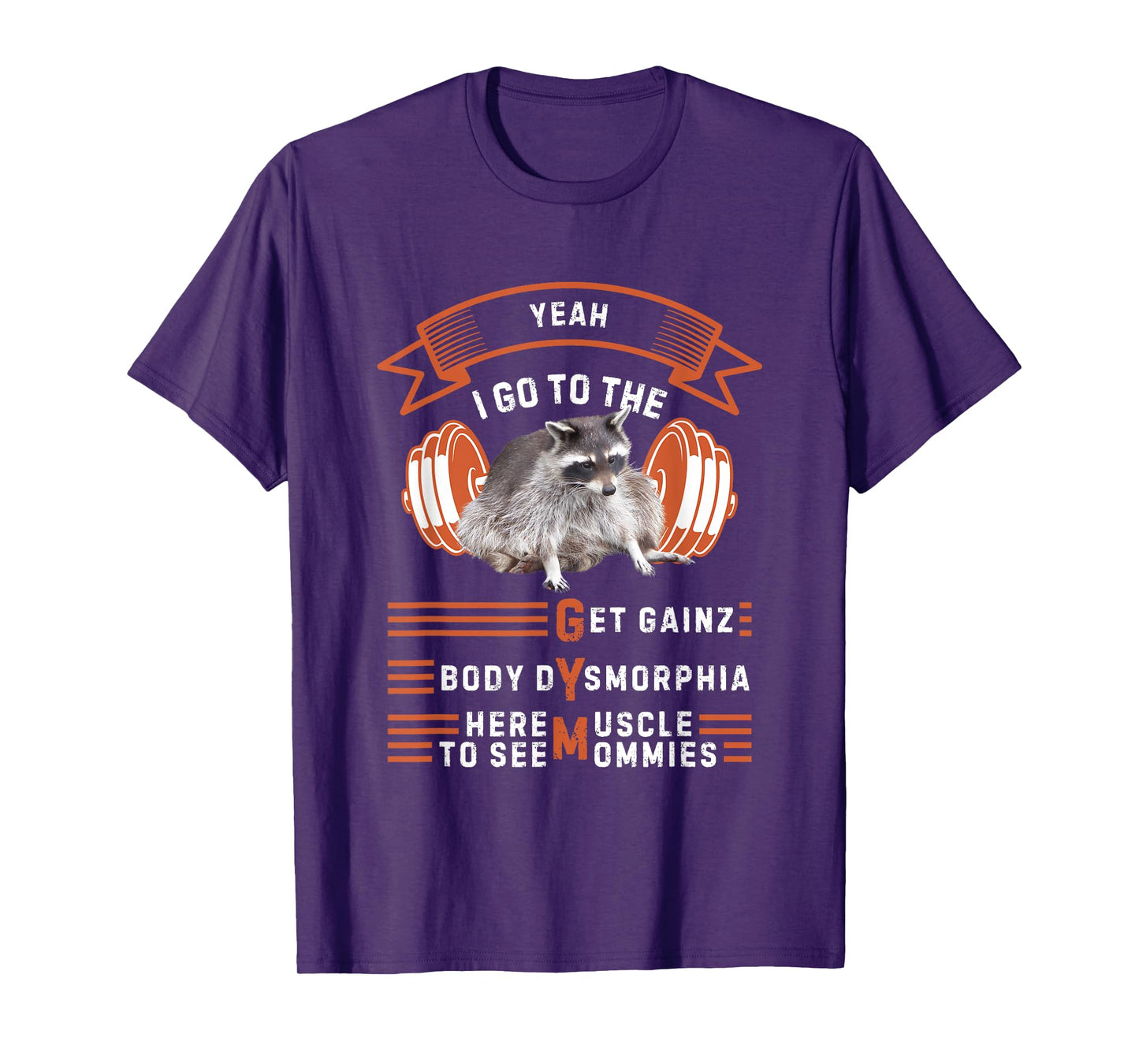 Yeah I Go To The Gym Funny Workout Weight Lifting Raccoon T-Shirt