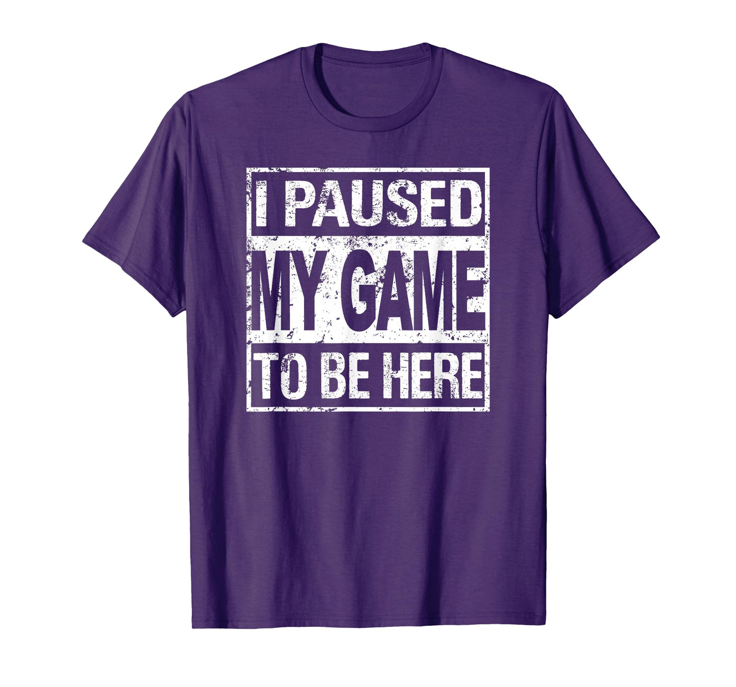 I Paused My Game To Be Here T Shirt Gamer T-Shirt
