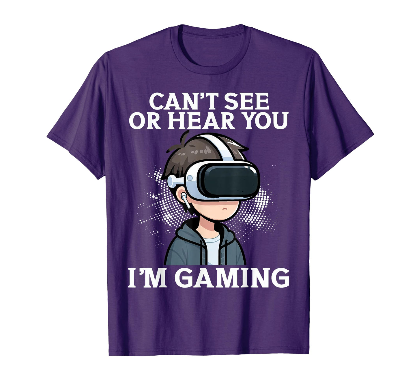 Can't See Or Hear You I'm Gaming VR Gamer Headset Funny T-Shirt
