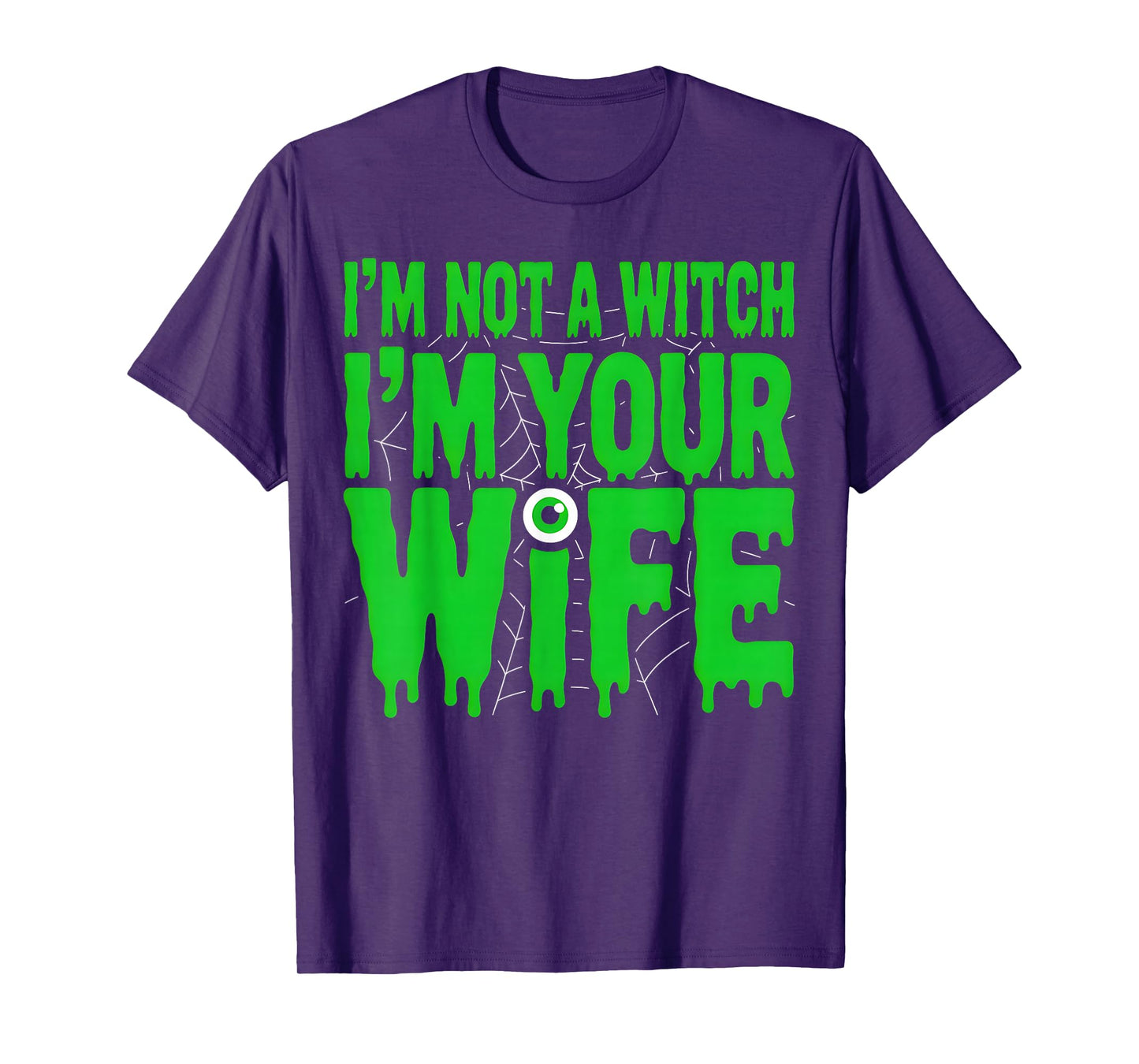 Not A Witch Im Your Wife Funny Couples Halloween Costume T-Shirt