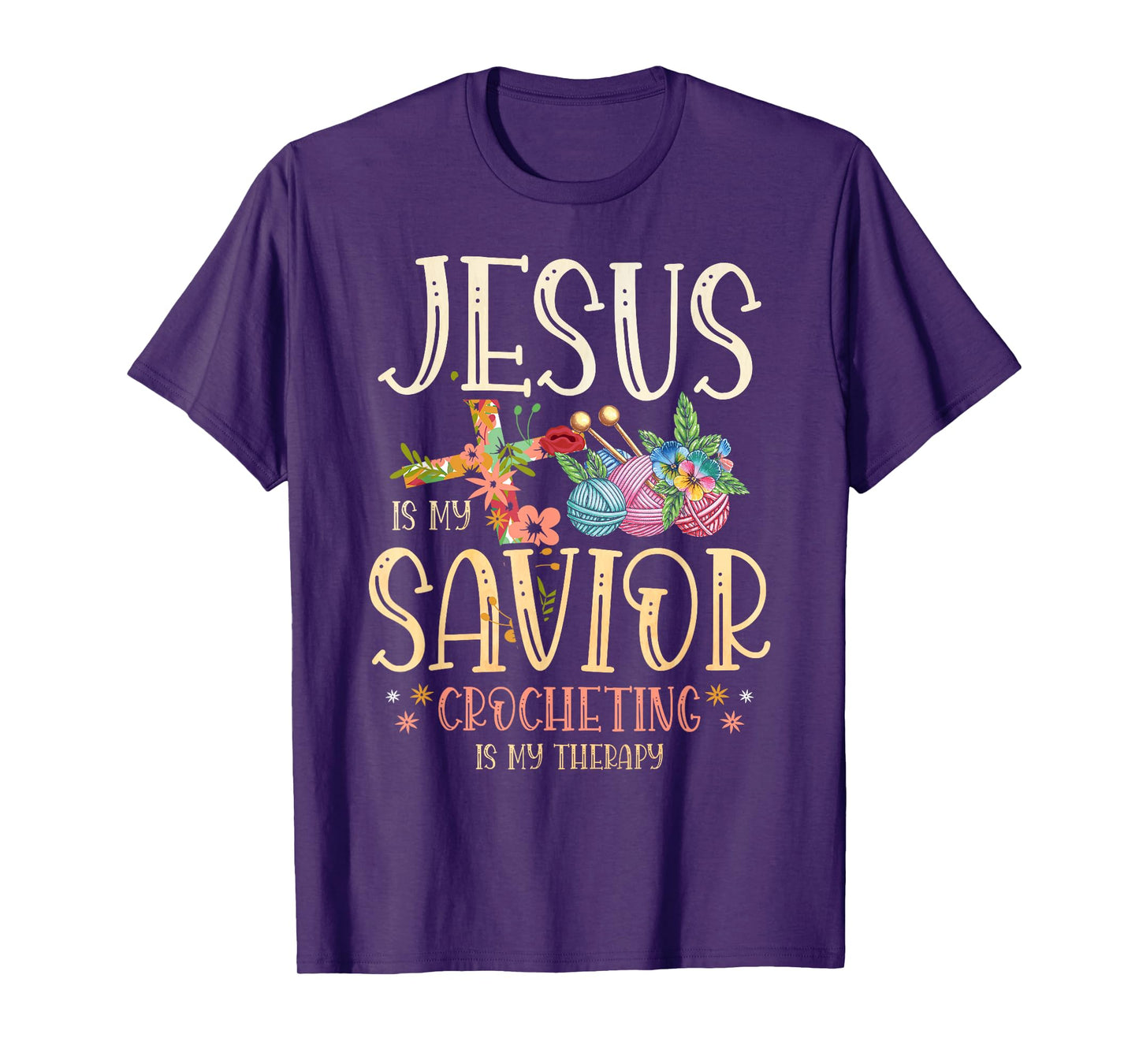 Jesus Is My Savior Crocheting Is My Therapy for a Crocheter T-Shirt