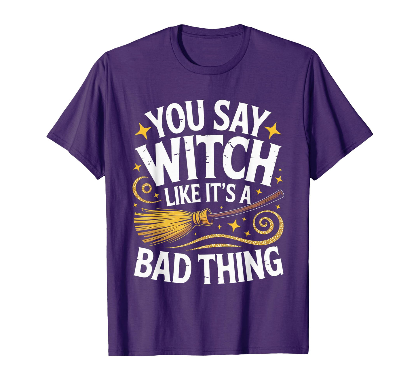 Funny Broomstick Witch Saying Spooky Halloween Woman Girls T-Shirt