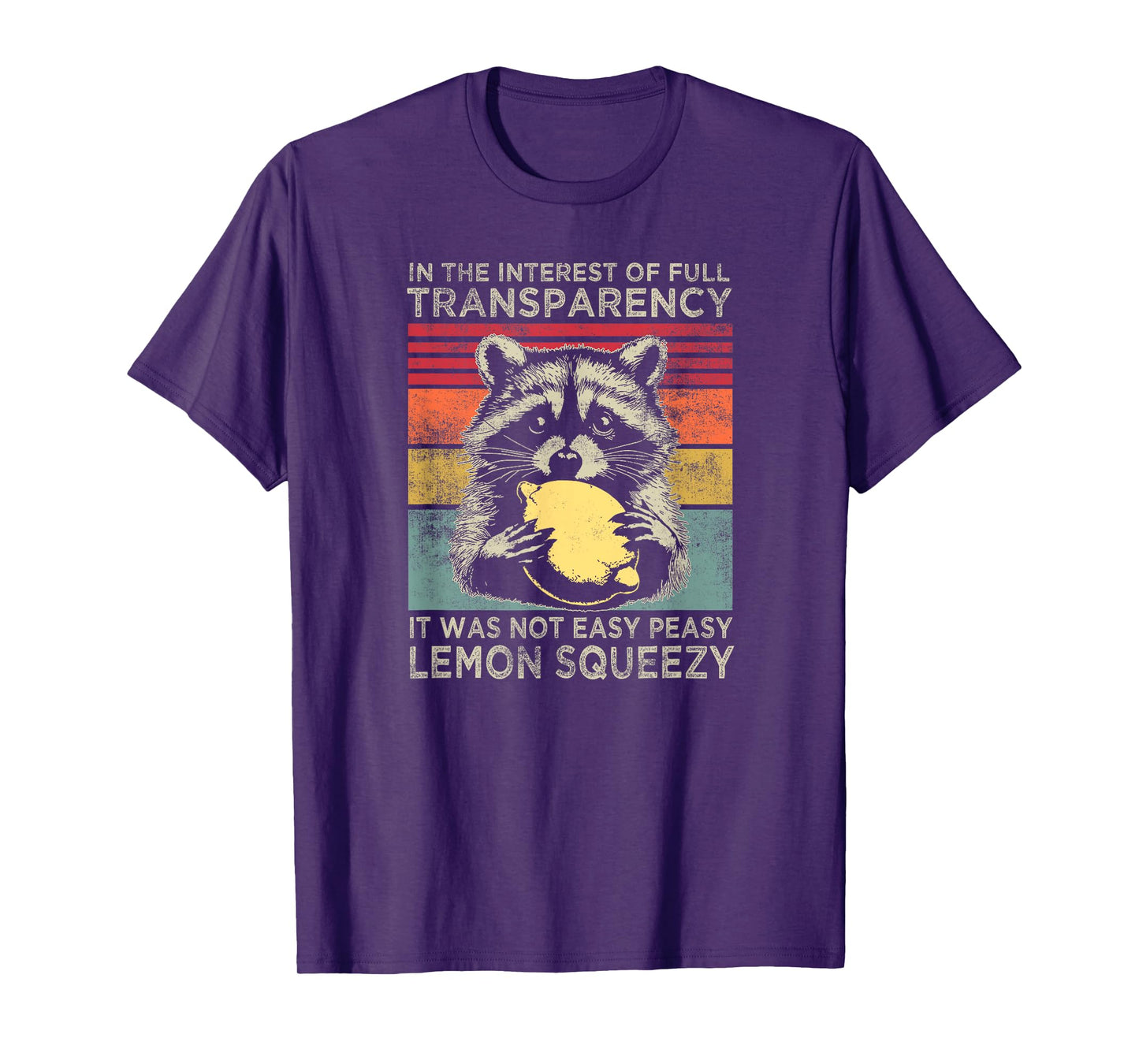 in The Interest It was Not Easy Peasy Lemon Squeezy Raccoon T-Shirt
