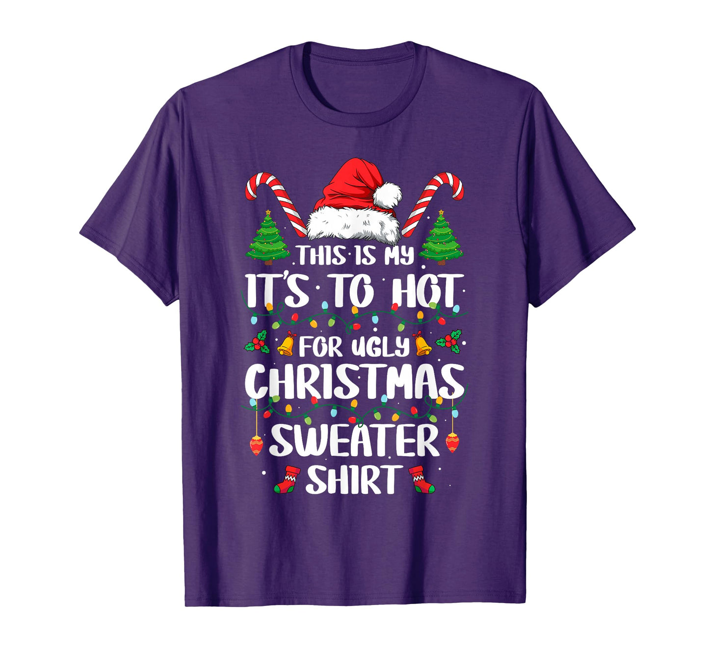 This is My It's Too Hot for Ugly Christmas Sweaters Matching T-Shirt