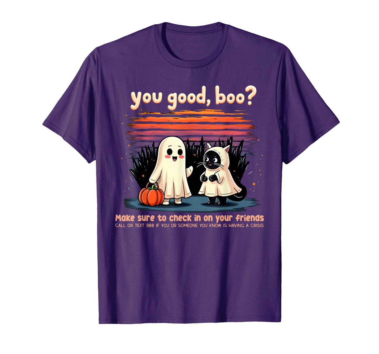 You Good Boo Make Sure to Check in On Your Friend T-Shirt