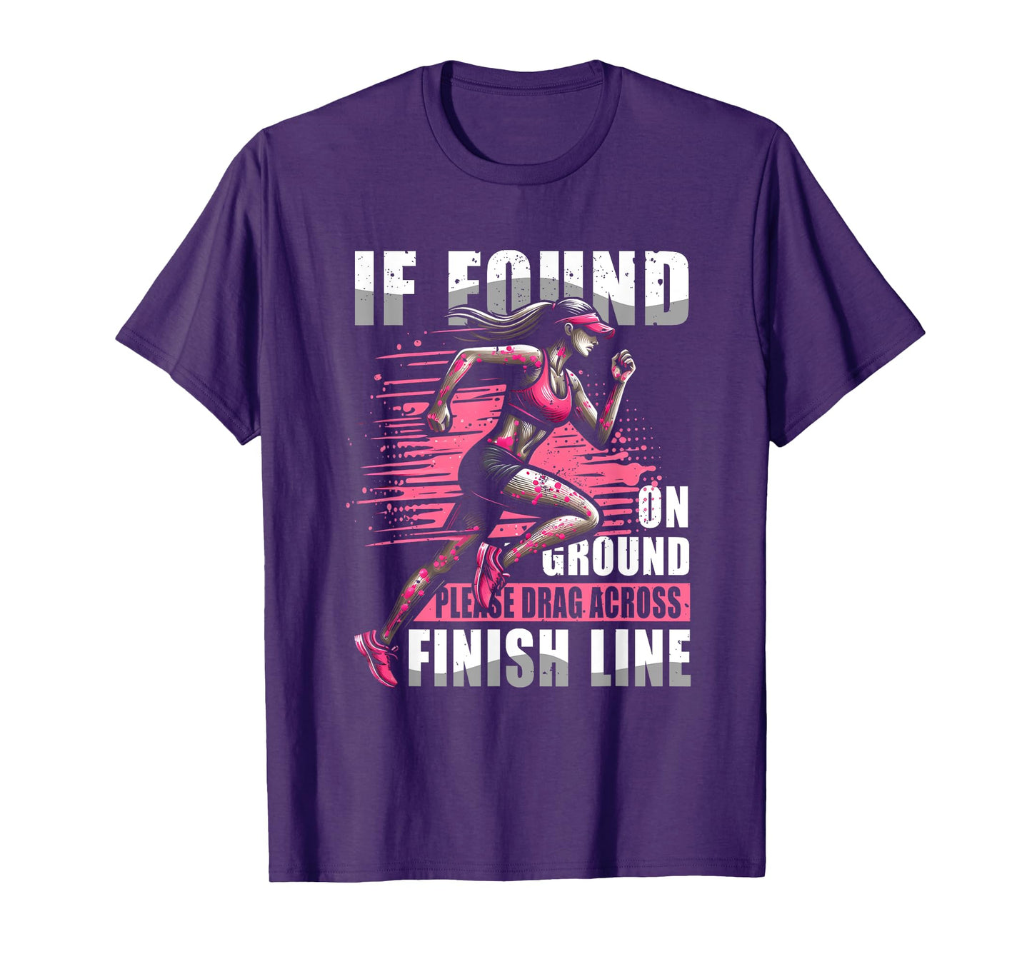 Muddy Fun If-Found On Ground Please Drag Across Finish Line T-Shirt