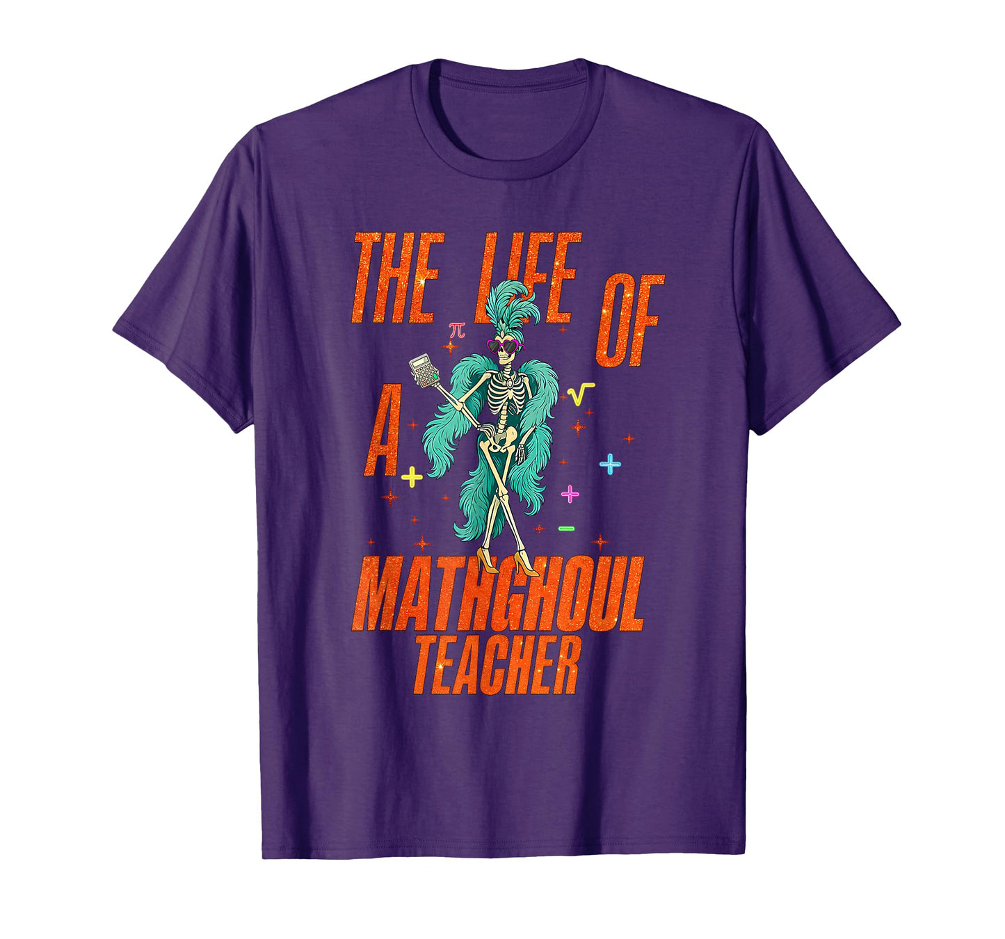 Life of a Mathghoul Funny Skeleton Math Teacher Halloween T-Shirt