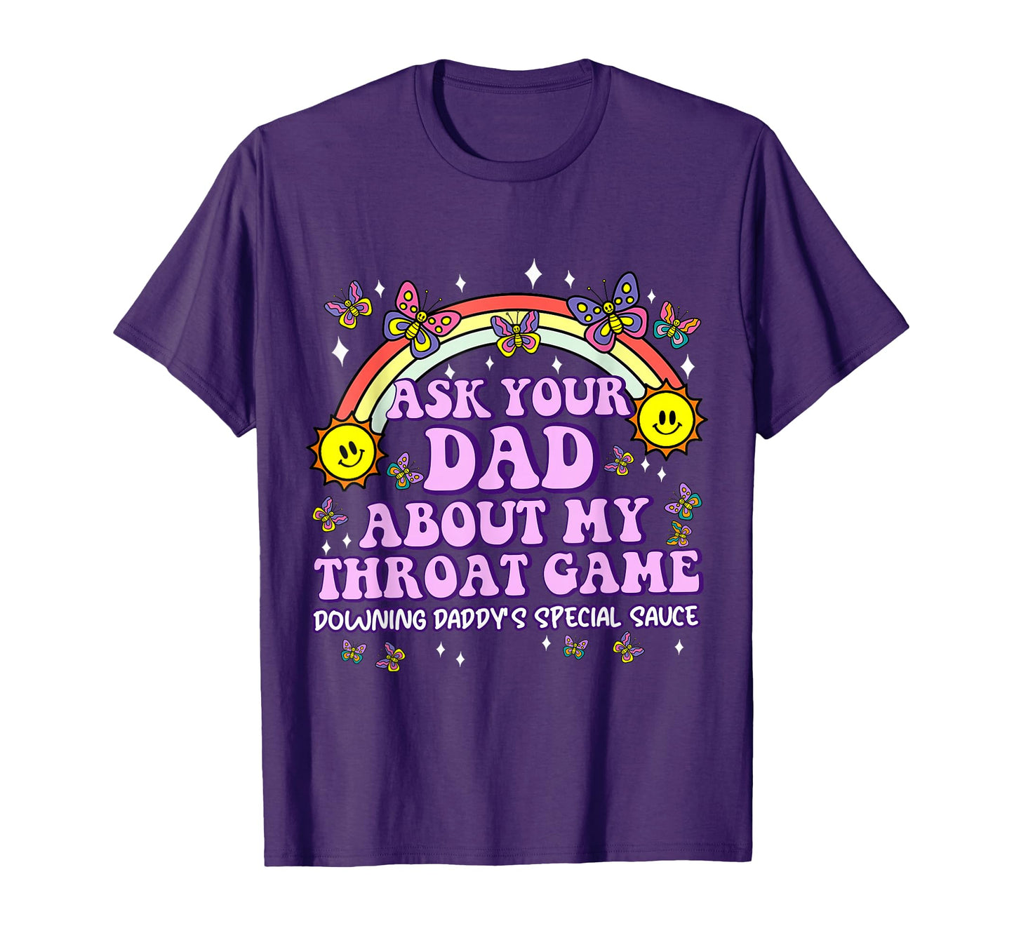 Ask Your Dad My Throat Game Funny Embarrassing Adult Humor T-Shirt