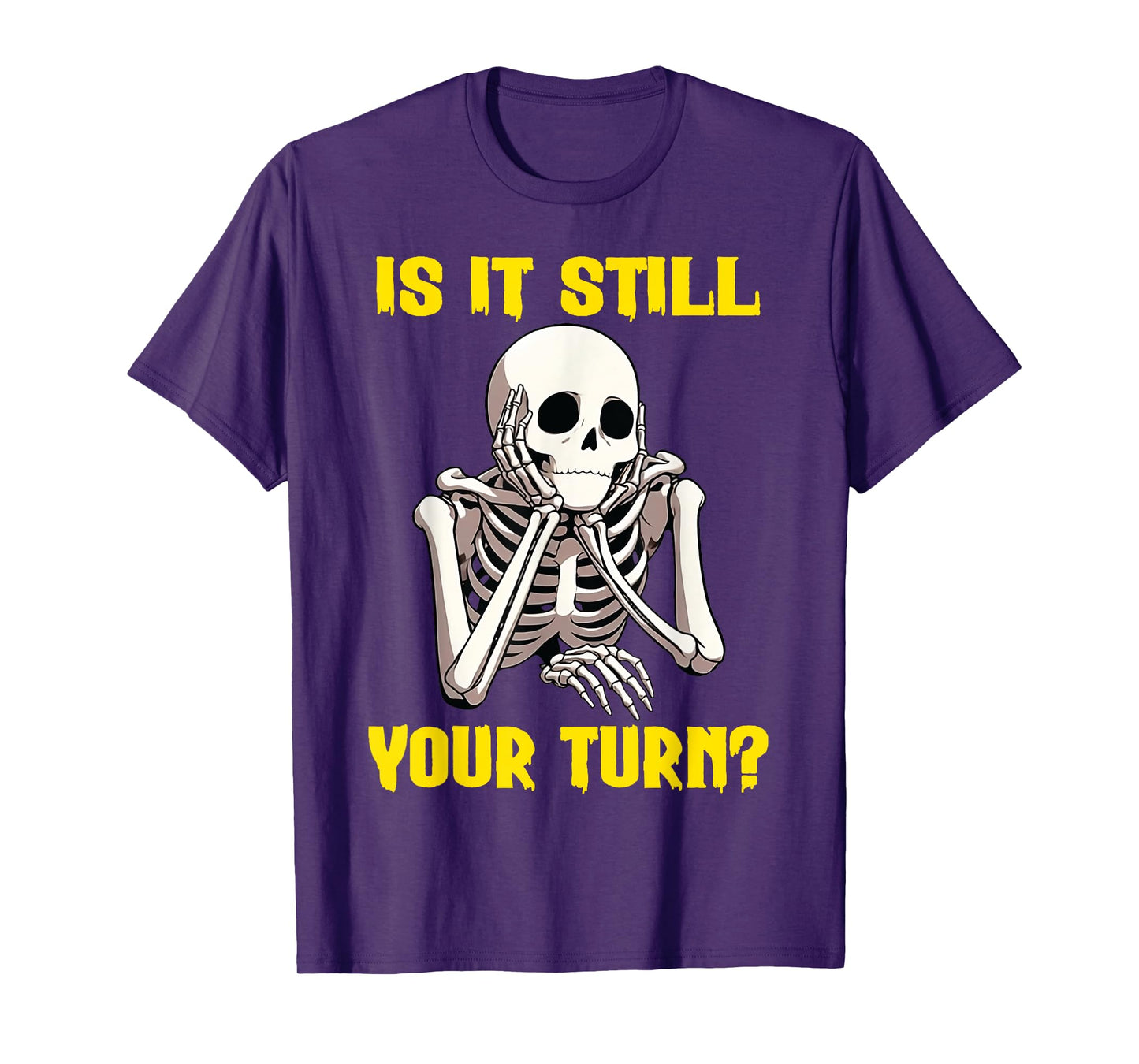 Board Game Card - Is It Still Your Turn Funny Game Nights T-Shirt
