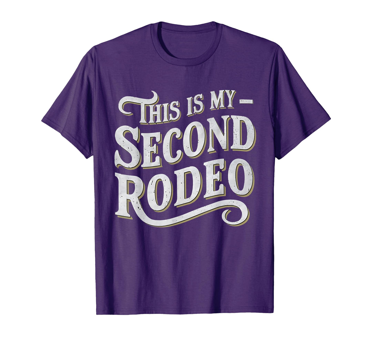 This Is My Second Rodeo Funny Sarcastic T-Shirt