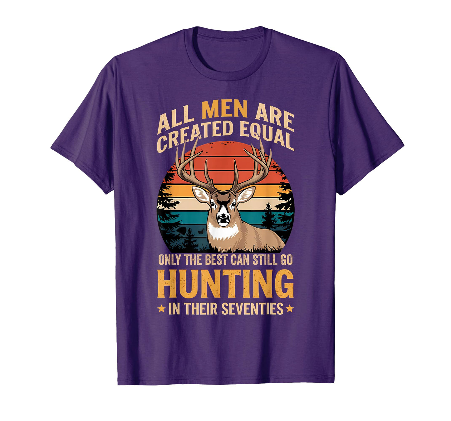All Men Are Created Equal Deer hunting in Their Seventies T-Shirt
