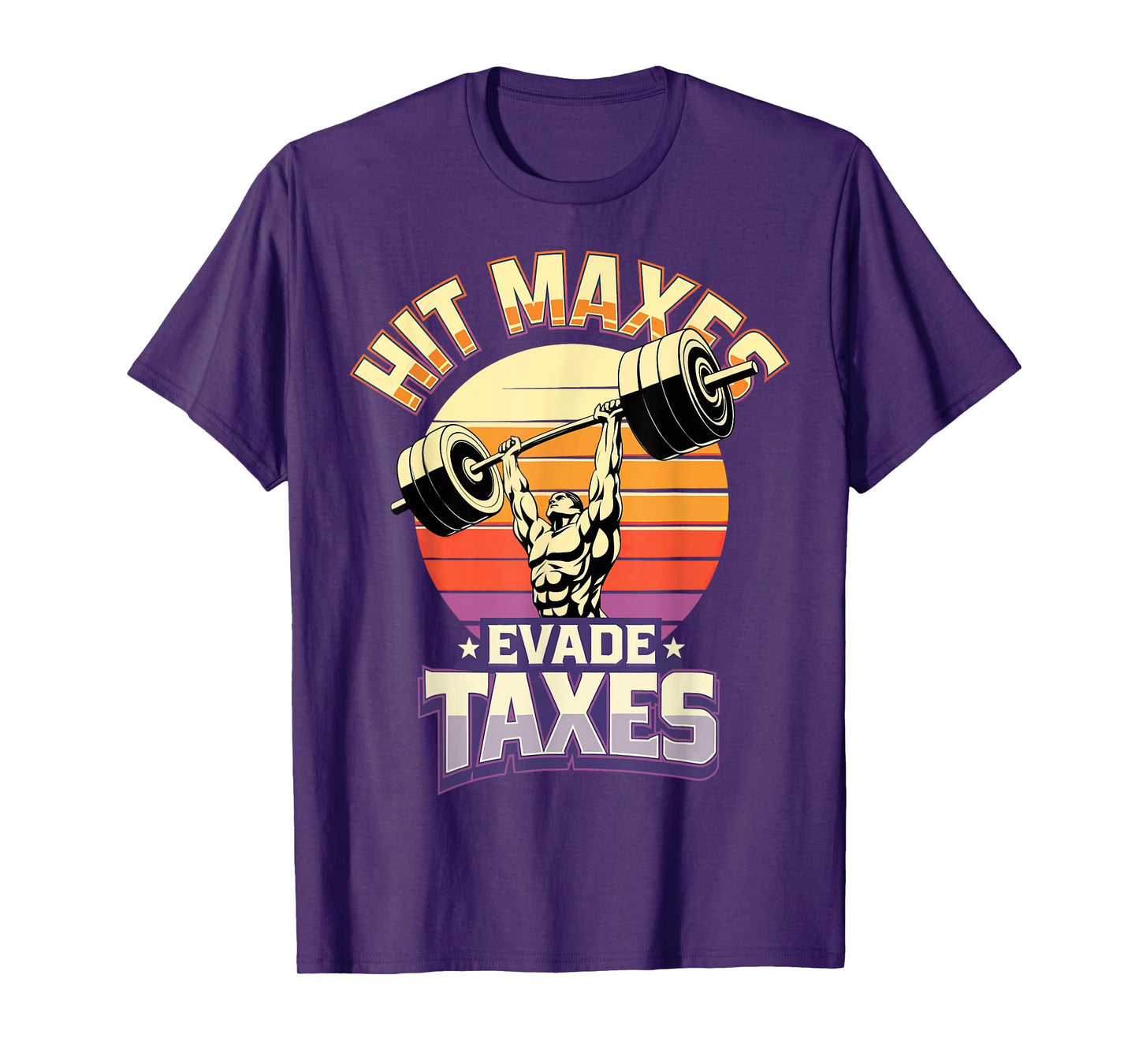 Hit Maxes Evade Taxes T-Shirt
