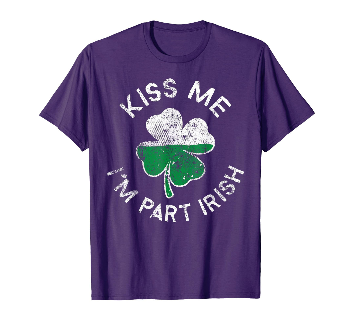 Kiss Me I'm Part Irish Lucky Clover St. Patrick's Day T-Shirt