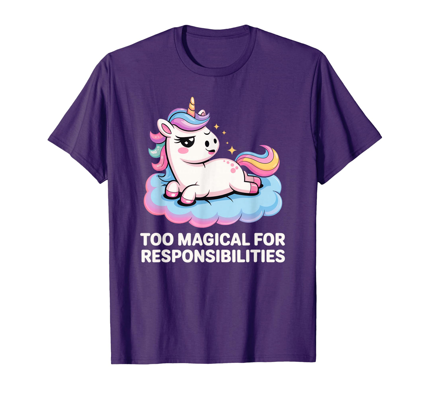 Funny Unicorn Sarcastic Too Magical for Responsibilities T-Shirt
