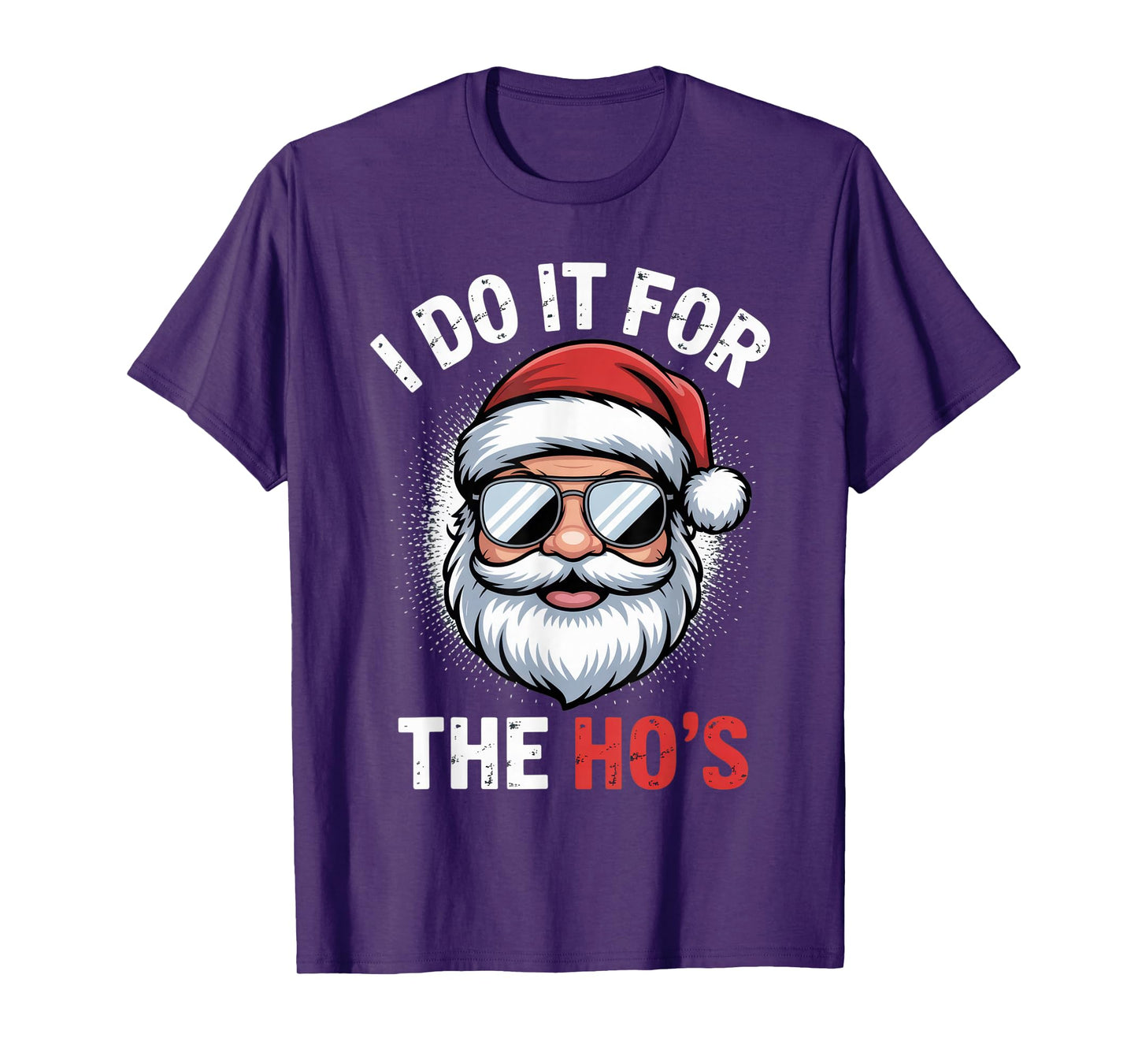 I Do It for The Ho's Funny Santa Enthusiast Holiday Humor T-Shirt