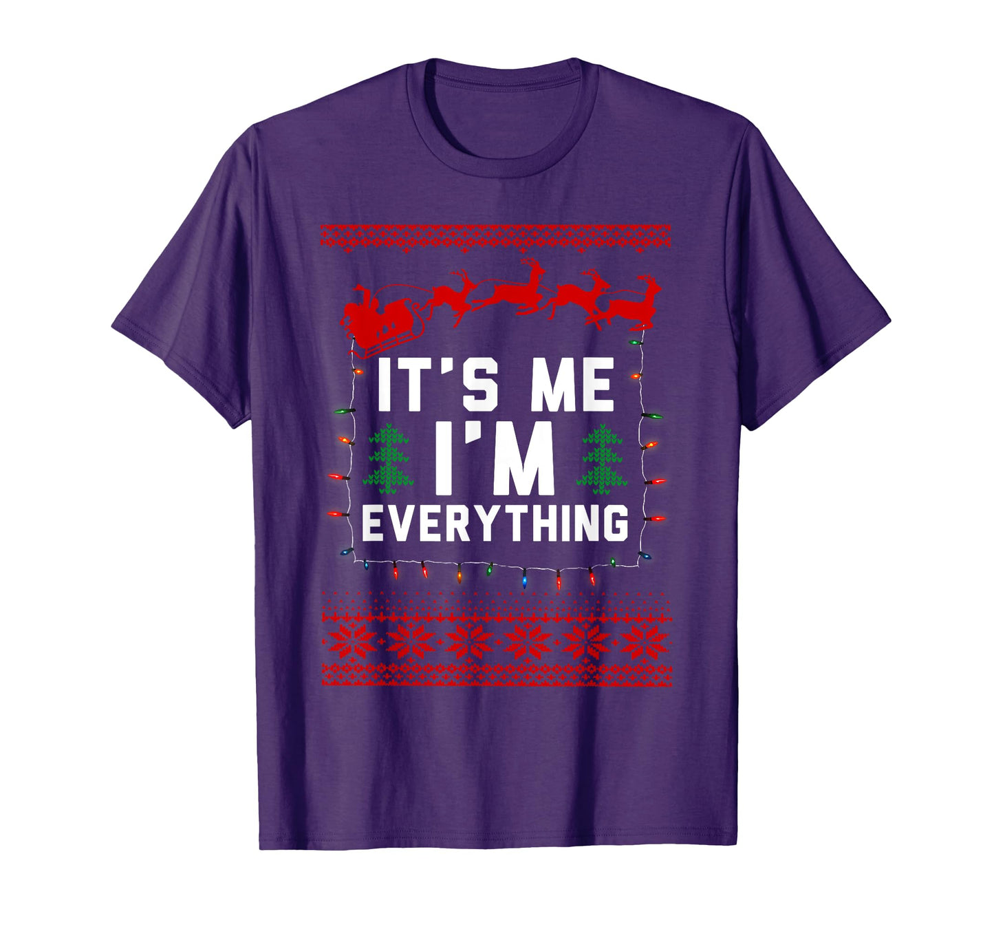 I Have Everything I Want for Christmas Its Me I'm Everything T-Shirt
