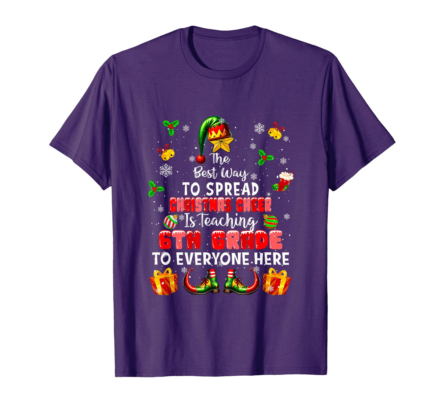 Best Way to Spread Xmas Cheer Teaching 6th Grade Teacher Elf T-Shirt