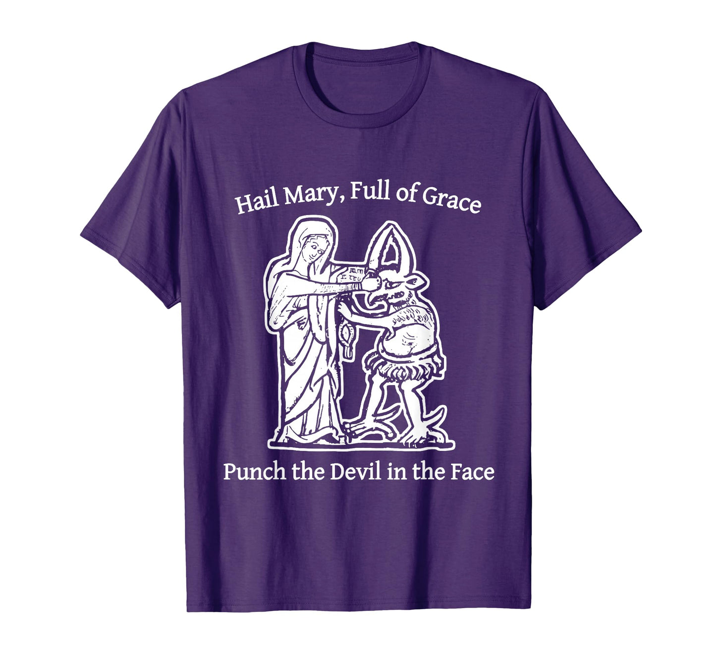 Hail Mary Full of Grace Punch The Devil in The Face T-Shirt