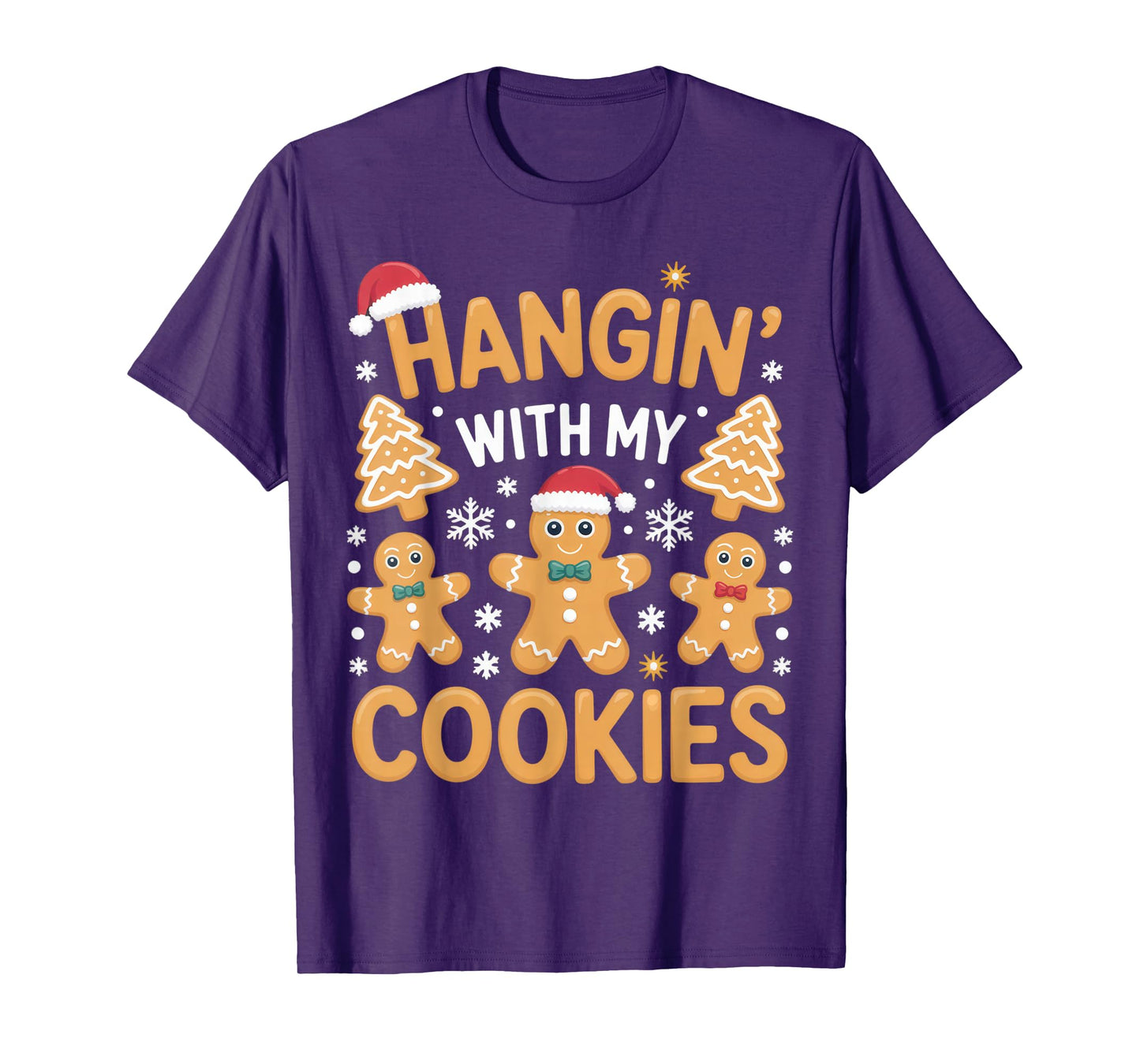 Hangin with My Cookies Gingerbread Christmas Holiday Design T-Shirt
