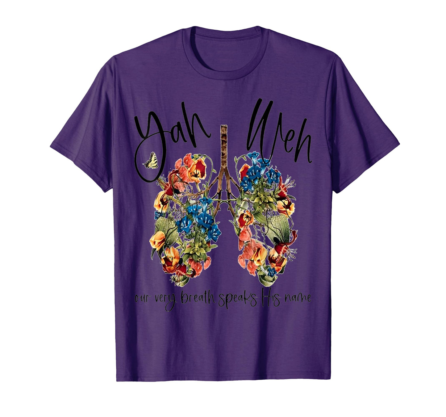 Yahweh Our Very Breath Speaks His Name Floral Lung Flowers T-Shirt