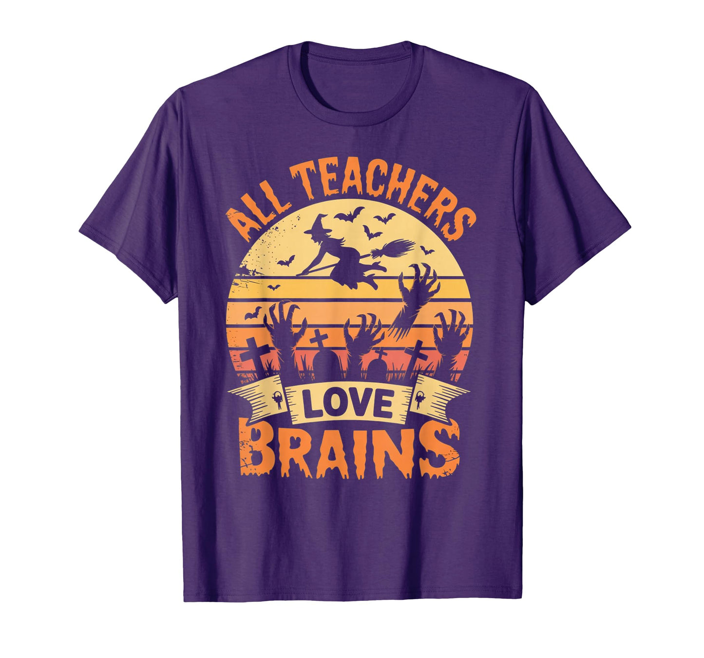 All Teachers Love Brains Funny Halloween Teacher Gifts Funny T-Shirt