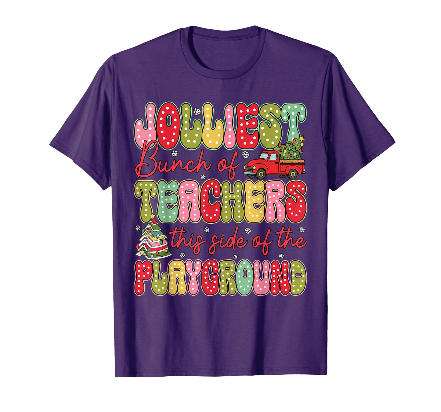 Jolliest Bunch of Teachers This Side of The Playground Xmas T-Shirt