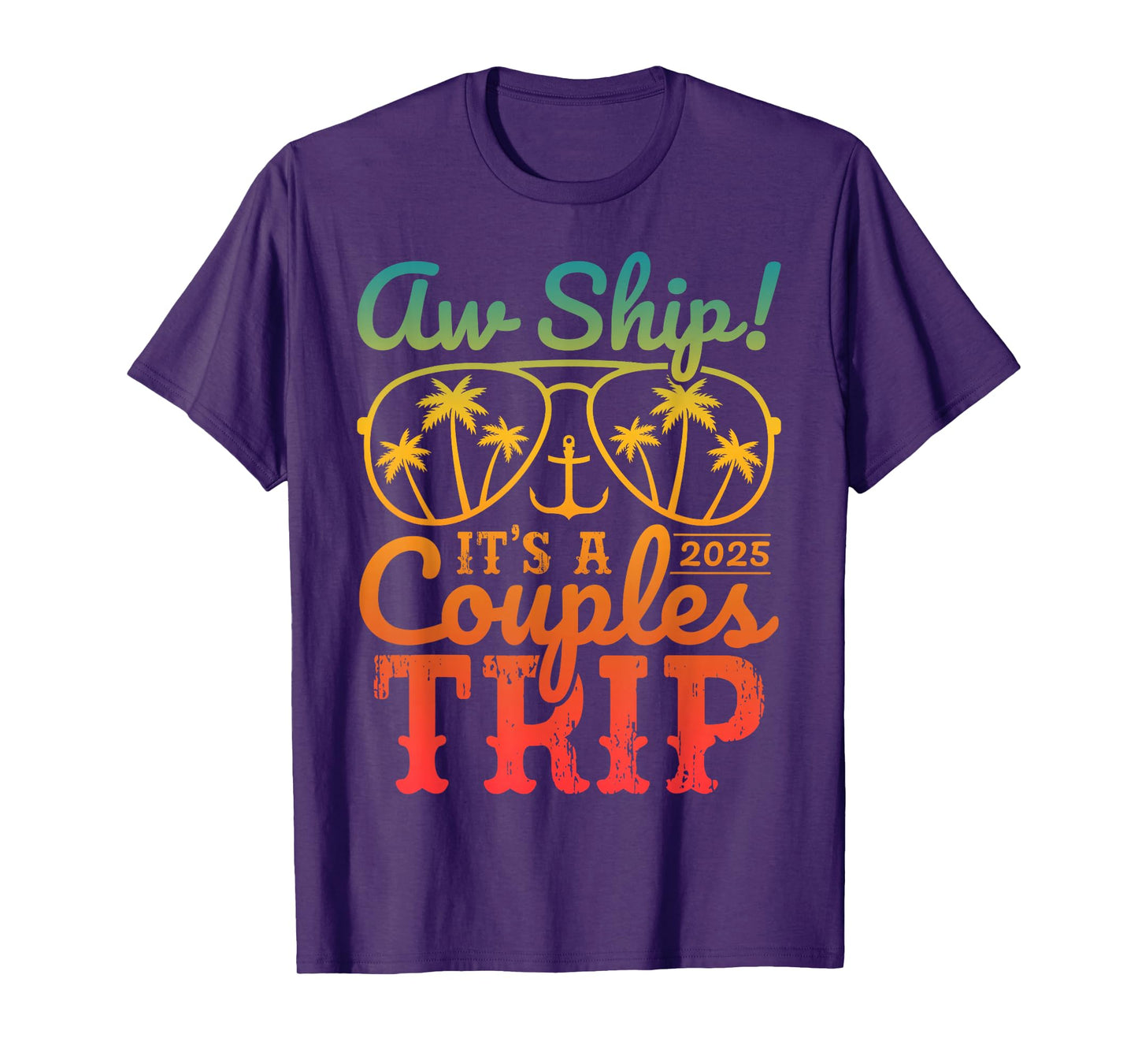 Aw Ship It's A Couples Trip 2025 Couples Cruise Matching T-Shirt