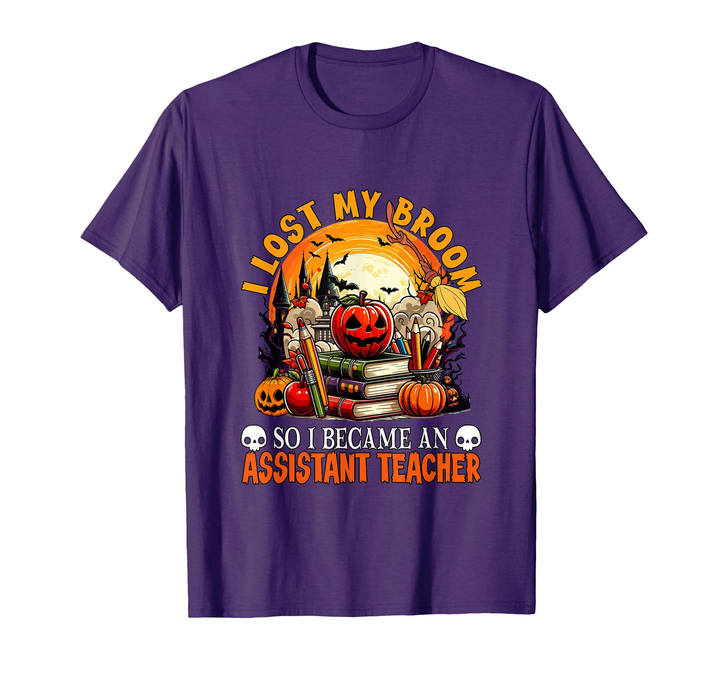 Lost Broom So I Became an Assistant Teacher Halloween Witch T-Shirt