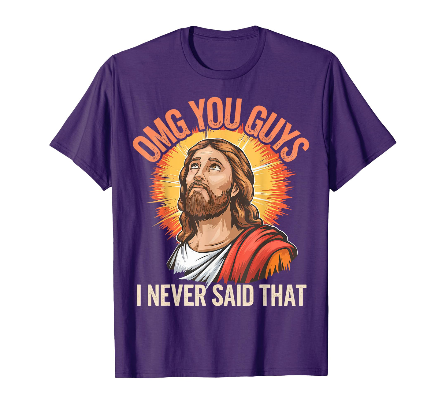 Omg You Guys I Never Said That Jesus T-Shirt