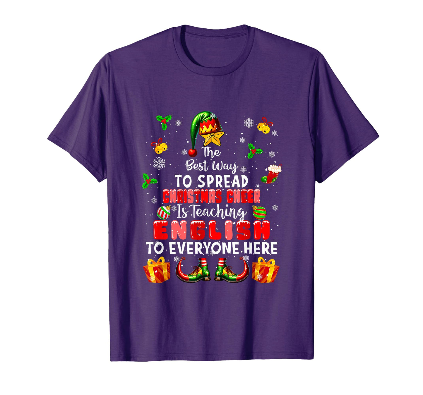 Best Way to Spread Xmas Cheer Teaching English Teacher Elf T-Shirt