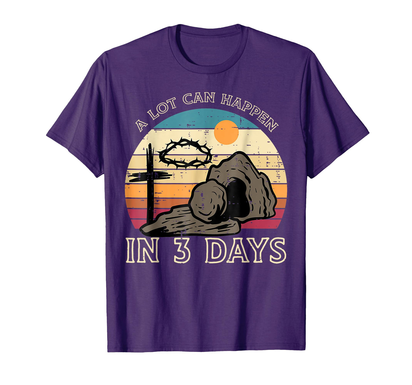 A Lot Can Happen In 3 Days Easter Religious Women Men Kids T-Shirt
